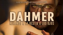 DAHMER, Mirando a la bestia a los ojos