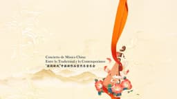 Concierto de Música China: Entre lo Tradicional y lo Contemporáneo